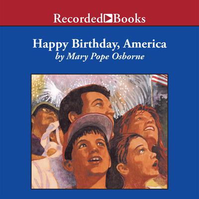Happy Birthday, America Audiobook, by Mary Pope Osborne