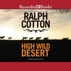 High Wild Desert Audiobook, by Ralph Cotton