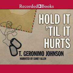 Hold It 'Til It Hurts Audiobook, by T. Geronimo  Johnson