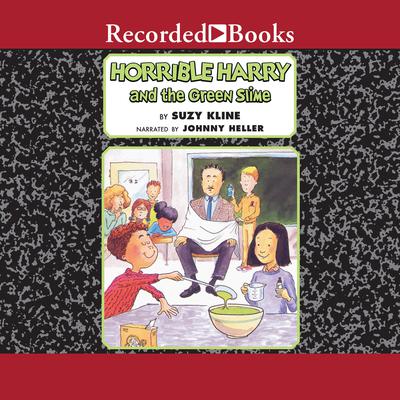 Horrible Harry and the Green Slime Audiobook, by Suzy Kline
