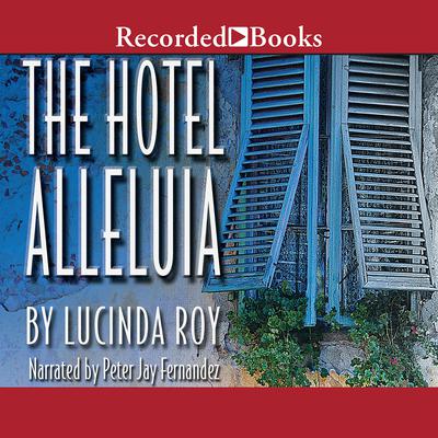 Hotel Alleluia Audiobook, by Lucinda Roy