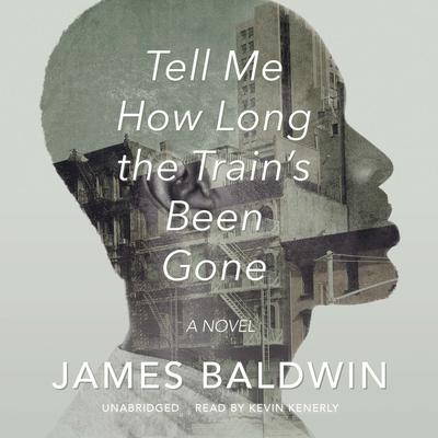 Tell Me How Long the Train’s Been Gone: A Novel Audiobook, by James Baldwin