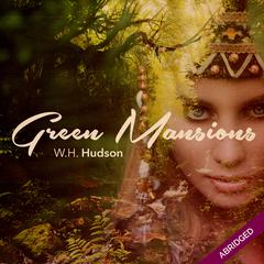 Green Mansions Audiobook, by William Henry Hudson