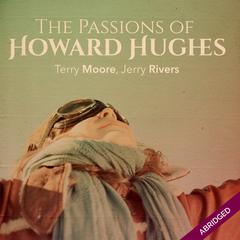 The Passions of Howard Hughes Audiobook, by Jerry Rivers
