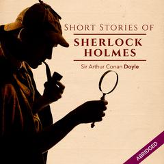Short Stories of Sherlock Holmes Audiobook, by Arthur Conan Doyle