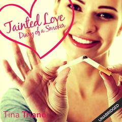 Tainted Love: Diary of a Smoker Audiobook, by Tina Triano