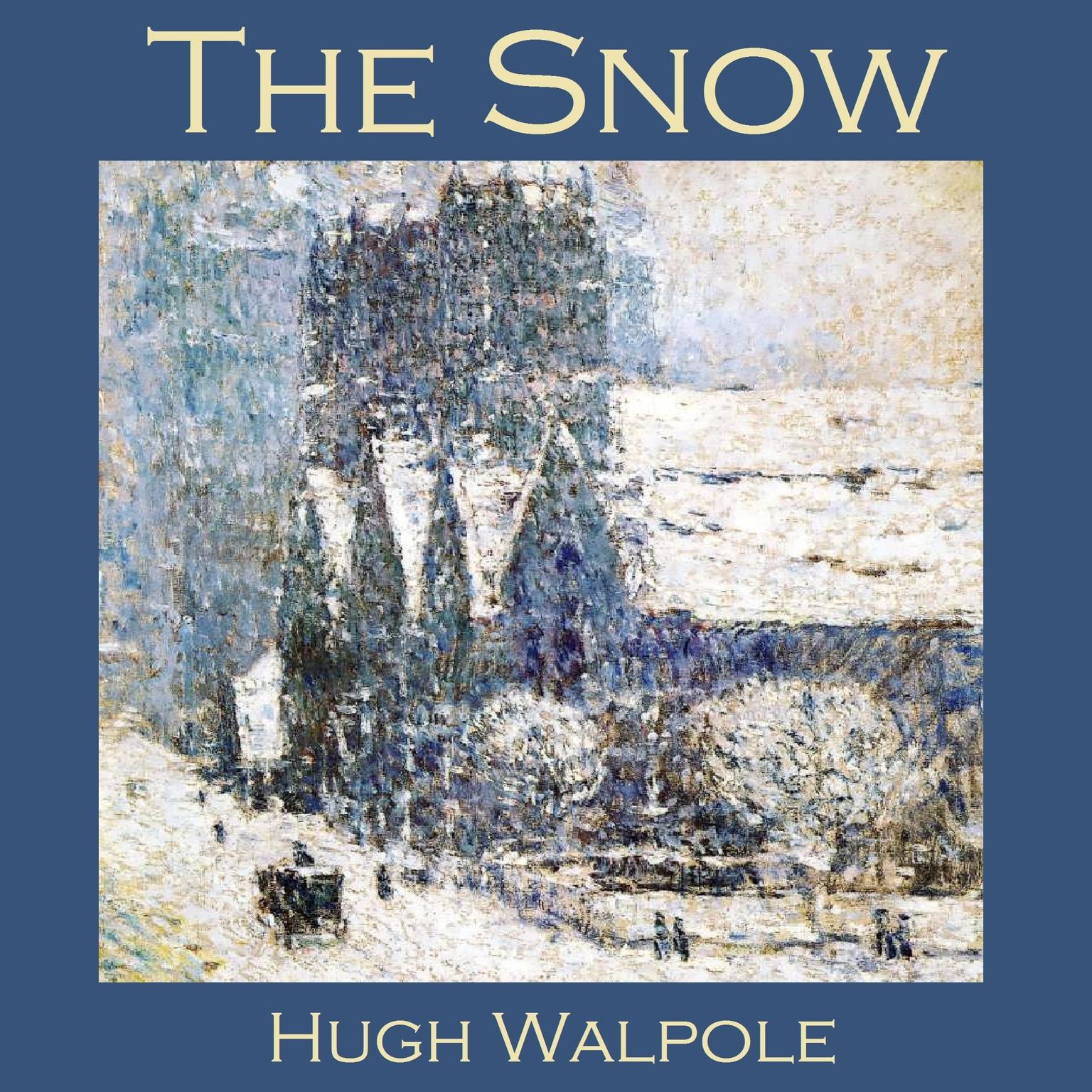 The Snow Audiobook, by Hugh Walpole