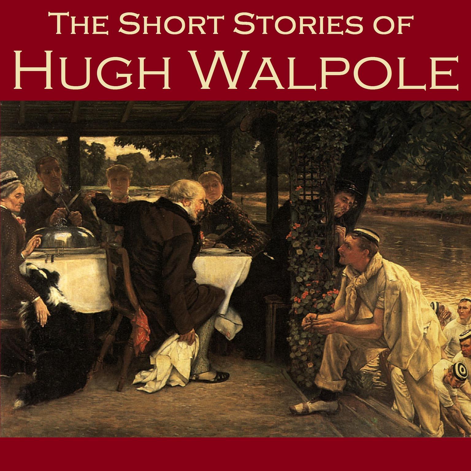 The Short Stories of Hugh Walpole Audiobook, by Hugh Walpole