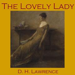 The Lovely Lady Audiobook, by D. H. Lawrence