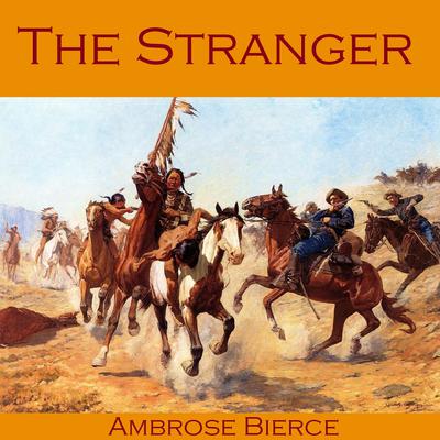 The Stranger Audiobook, by Ambrose Bierce