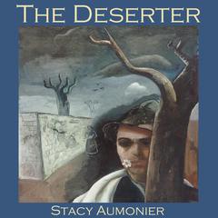The Deserter Audiobook, by Stacy Aumonier