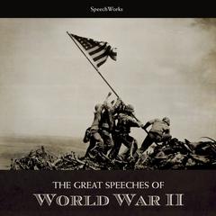 The Great Speeches of World War II Audiobook, by 