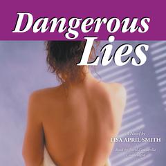 Dangerous Lies Audiobook, by Lisa April Smith