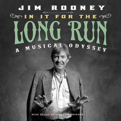 In It for the Long Run: A Musical Odyssey Audiobook, by Jim Rooney