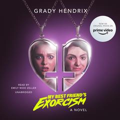 My Best Friend’s Exorcism: A Novel Audiobook, by Grady Hendrix