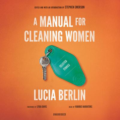 A Manual for Cleaning Women: Selected Stories Audiobook, by Lucia Berlin