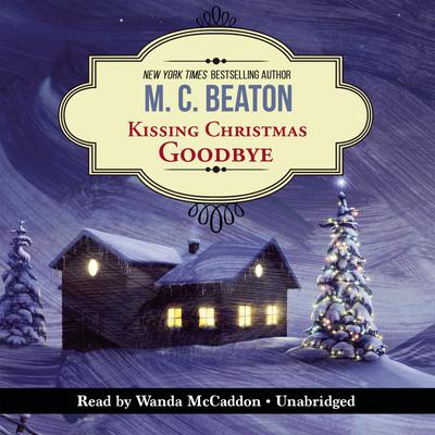 Kissing Christmas Goodbye: An Agatha Raisin Mystery Audiobook, by 