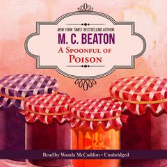 A Spoonful of Poison: An Agatha Raisin Mystery Audiobook, by 