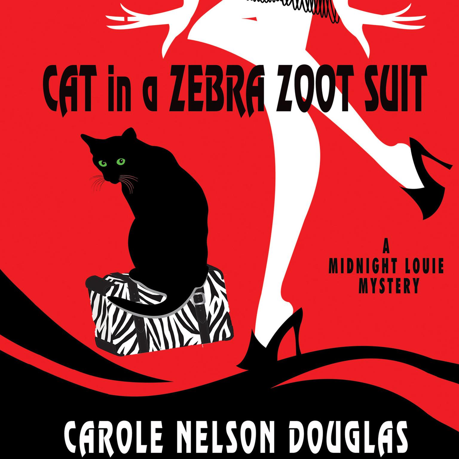 Cat in a Zebra Zoot Suit: A Midnight Louie Mystery Audiobook, by Carole Nelson Douglas