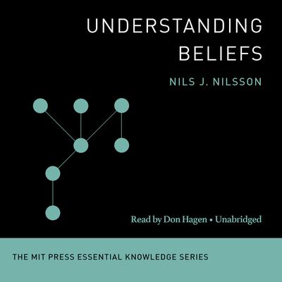 Understanding Beliefs Audiobook, by Nils J. Nilsson