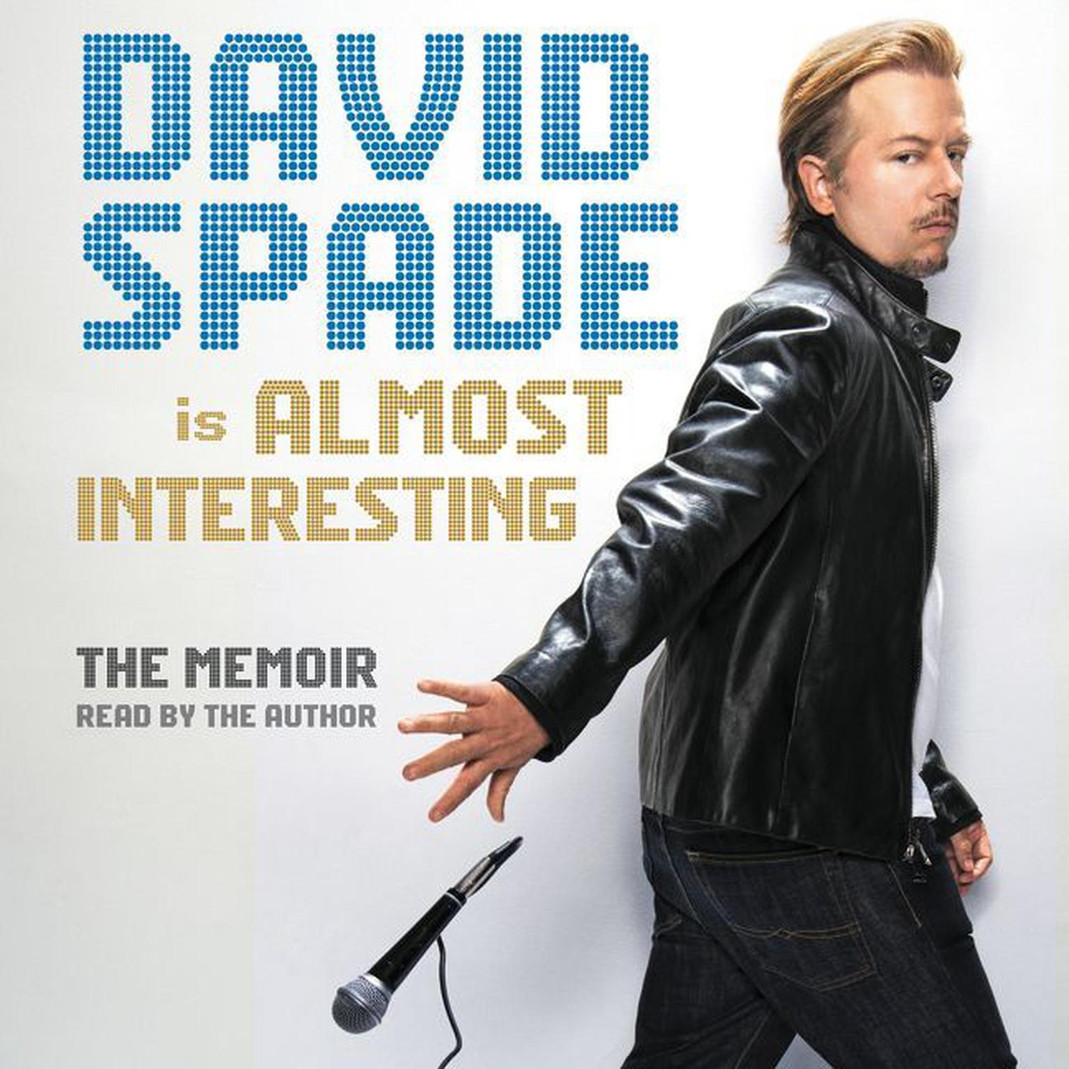 Almost Interesting: The Memoir Audiobook, by David Spade