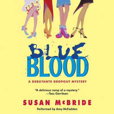 Blue Blood: A Debutante Dropout Mystery Audiobook, by Susan McBride