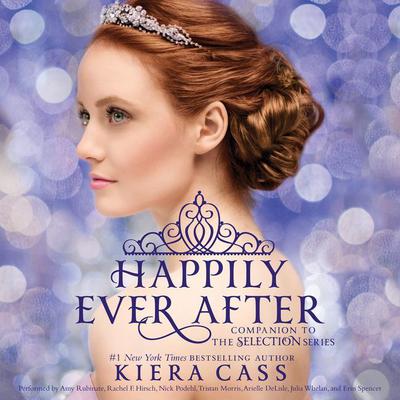 Happily Ever After: Companion to the Selection Series: Companion to the Selection Series Audiobook, by 