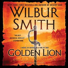 Golden Lion: A Novel of Heroes in a Time of War Audiobook, by Wilbur Smith
