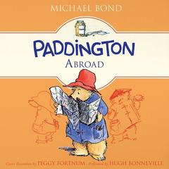 Paddington Abroad Audiobook, by Michael Bond