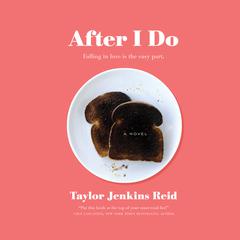 After I Do Audiobook, by Taylor Jenkins Reid