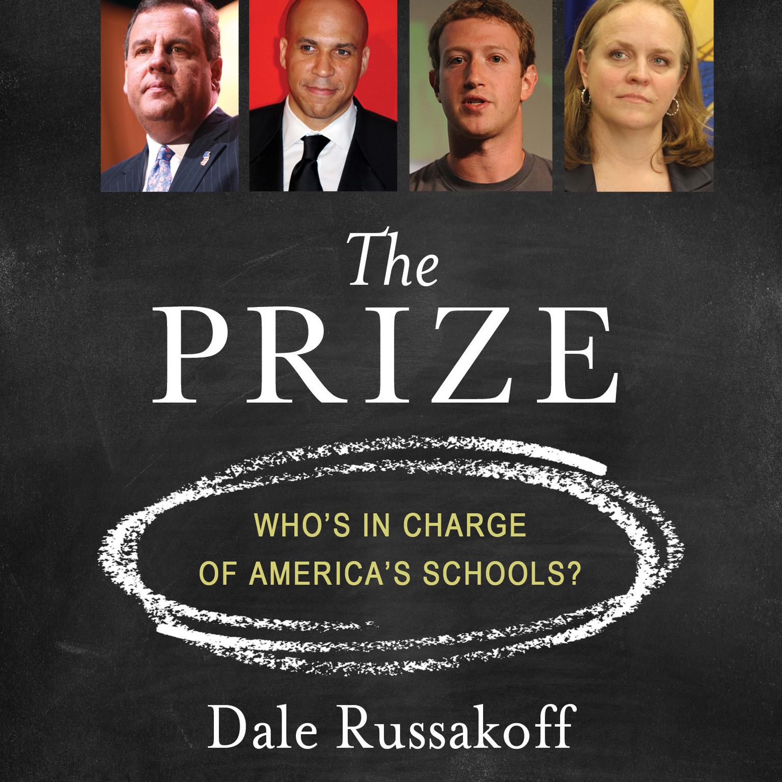 The Prize: Whos in Charge of Americas Schools? Audiobook, by Dale Russakoff