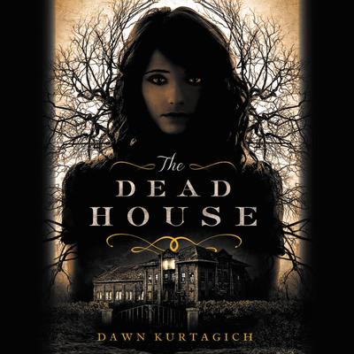 The Dead House Audiobook, by Dawn Kurtagich