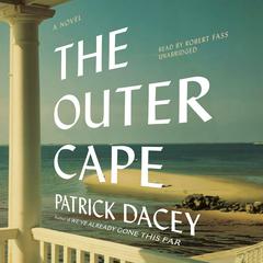 The Outer Cape: A Novel Audiobook, by Patrick Dacey