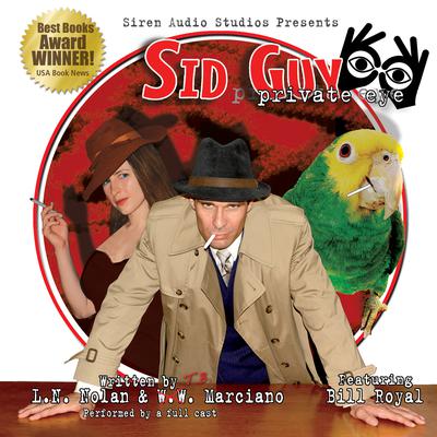 Sid Guy: Private Eye: The Case of the Mysterious Woman & The Case of the Missing Boxer Audiobook, by L. N. Nolan