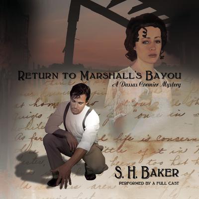 Return to Marshall’s Bayou: A Dassas Cormier Mystery Audiobook, by S. H.  Baker