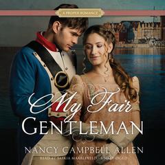 My Fair Gentleman: A Proper Romance Audiobook, by Nancy Campbell Allen