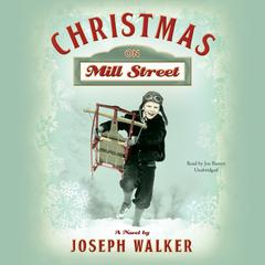 Christmas on Mill Street: A Novel Audiobook, by Joseph  Walker