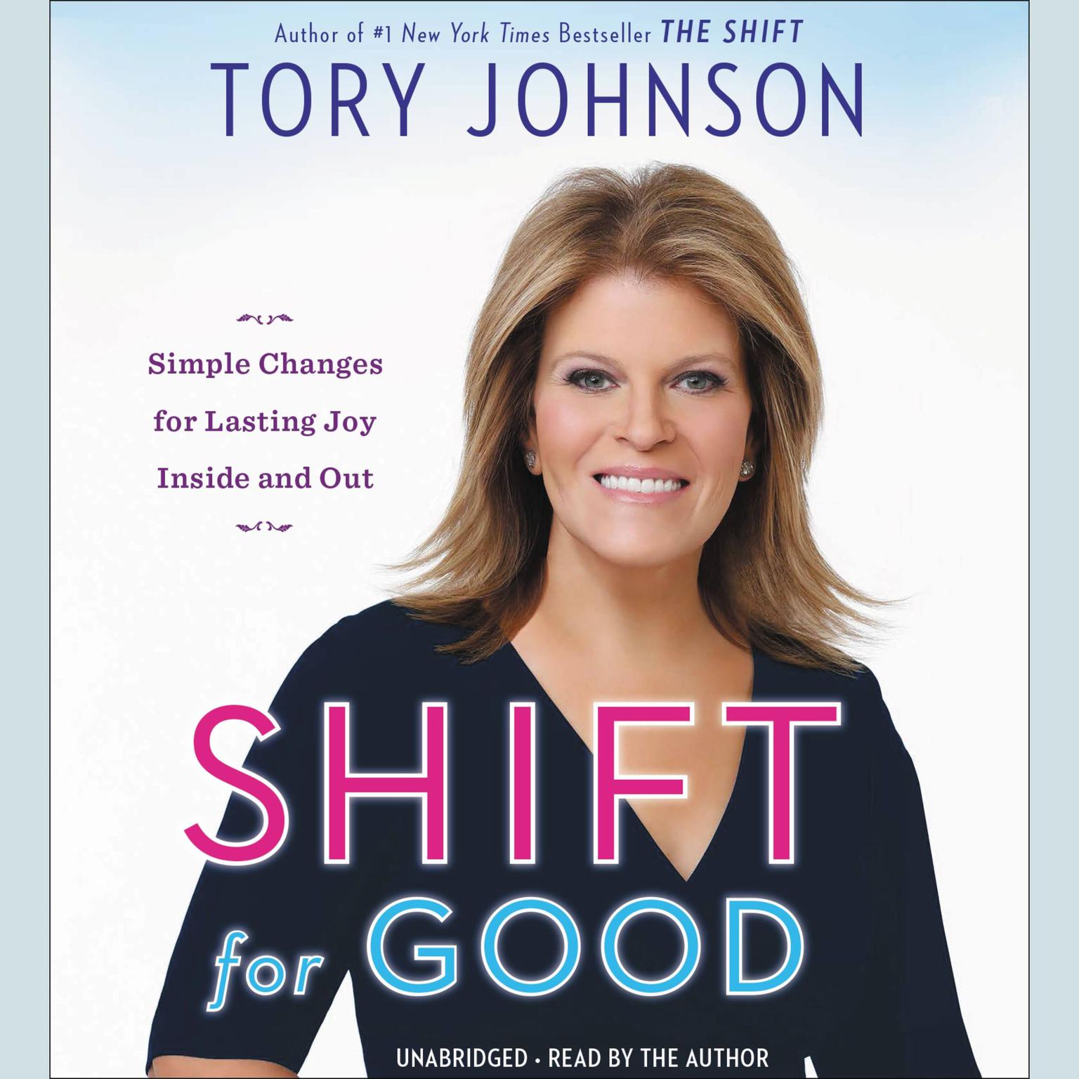 Shift for Good: Simple Changes for Lasting Joy Inside and Out Audiobook, by Tory Johnson