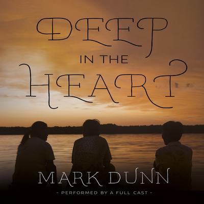 Deep in the Heart Audiobook, by Mark  Dunn
