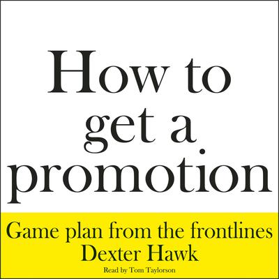 How to Get a Promotion Audiobook, by Dexter Hawk