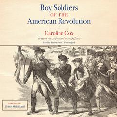 Boy Soldiers of the American Revolution Audiobook, by Caroline Cox