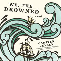 We, the Drowned Audiobook, by Carsten Jensen