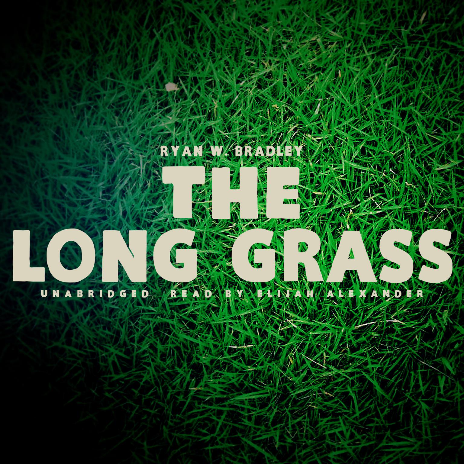 The Long Grass Audiobook, by Ryan W. Bradley
