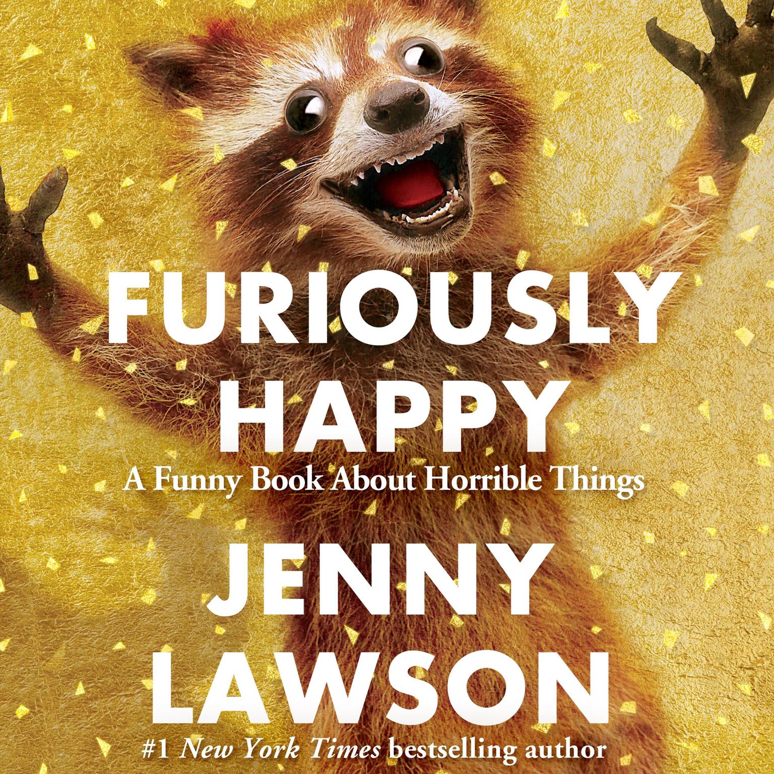 Furiously Happy: A Funny Book About Horrible Things Audiobook, by Jenny Lawson