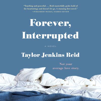 Forever, Interrupted: A Novel Audiobook, by 