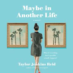 Maybe in Another Life: A Novel Audiobook, by Taylor Jenkins Reid