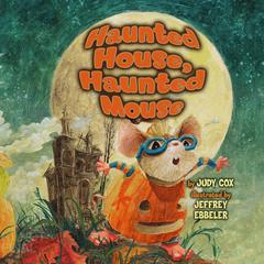 Haunted House, Haunted Mouse Audiobook, by Judy Cox