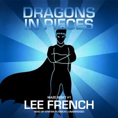 Dragons in Pieces Audiobook, by Lee French