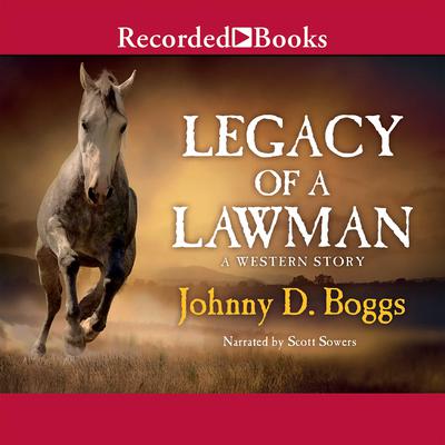 Legacy of a Lawman: A Western Story Audiobook, by Johnny D. Boggs