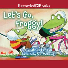 Lets Go, Froggy! Audiobook, by Jonathan London